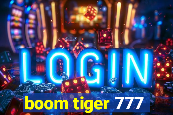 boom tiger 777